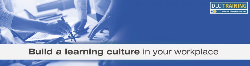 Build a Learning Culture in Your Workplace - DLC Training